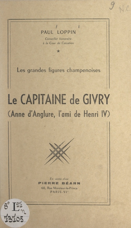 Couverture ebook de Les grandes figures champenoises : le Capitaine de Givry (Anne d'Anglure, l'ami de Henri IV), de Paul Loppin