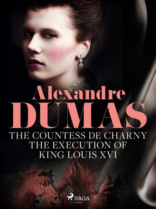 ebook cover of The Countess de Charny: The Execution of King Louis XVI, by Alexandre Dumas