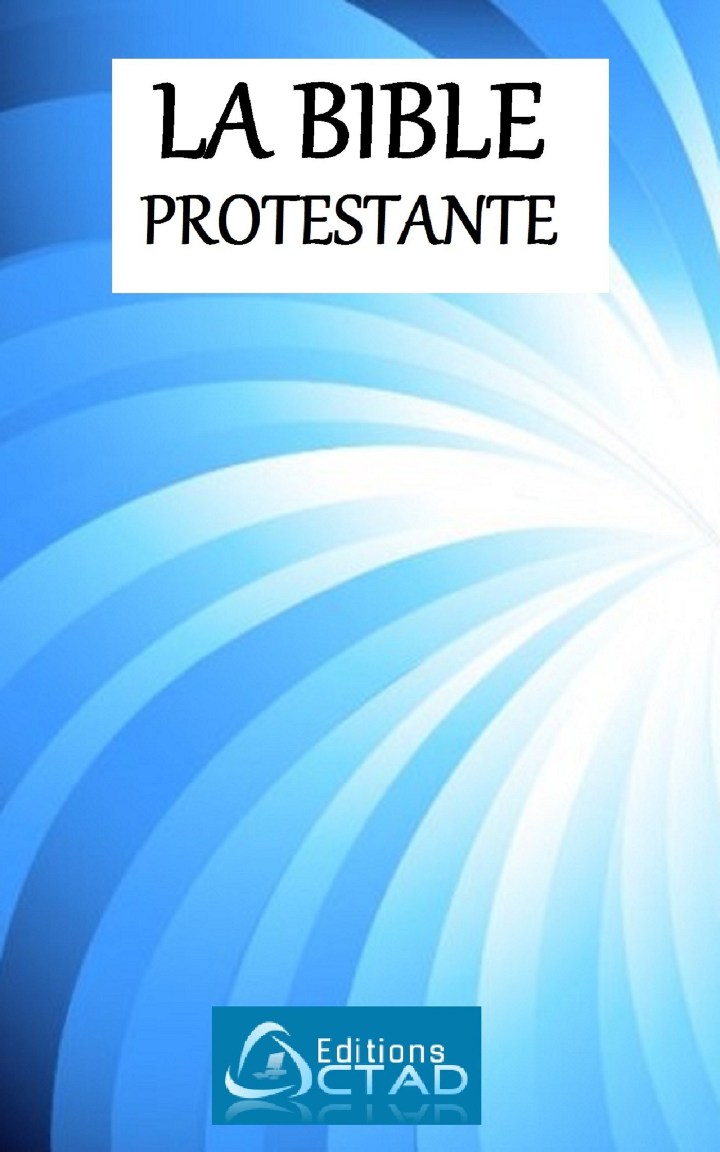 ebook cover of La Bible Protestante, by Editions Ctad