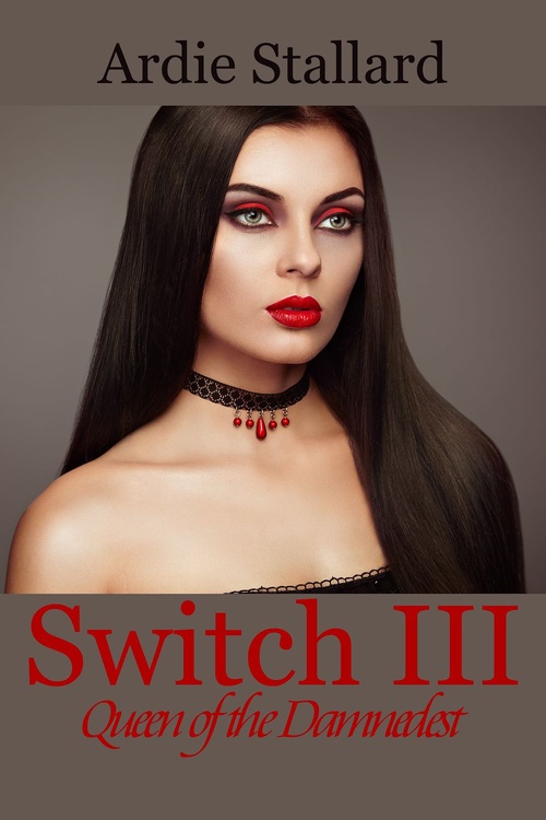 ebook cover of Switch III: Queen of the Damnedest, by Ardie Stallard
