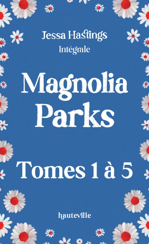 ebook cover of Magnolia Parks - L'Intégrale (Tomes 1 à 5), by Jessa Hastings