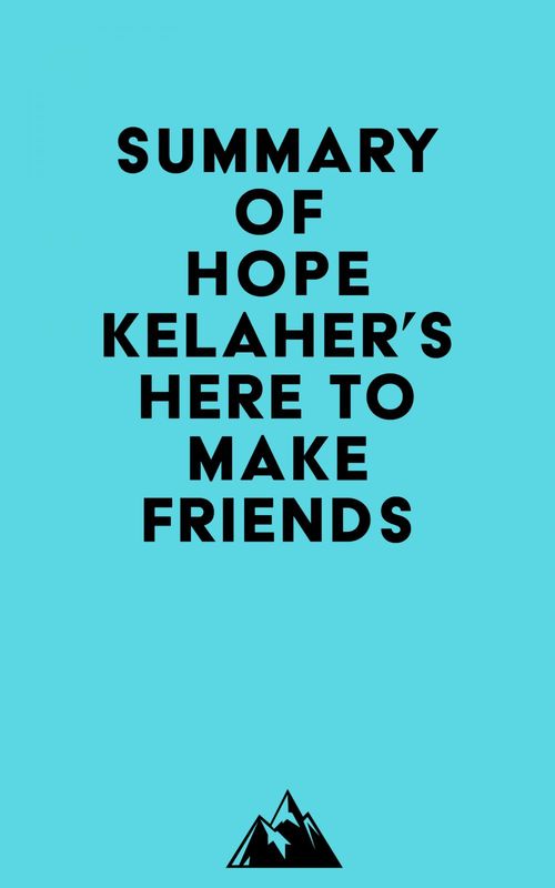ebook cover of Summary of Hope Kelaher's Here to Make Friends, by Everest Media