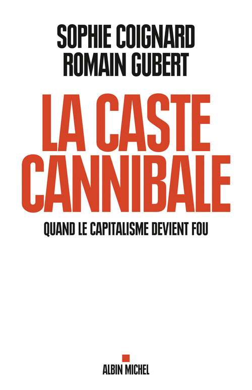 ebook cover of La Caste cannibale, by Sophie Coignard, Romain Gubert