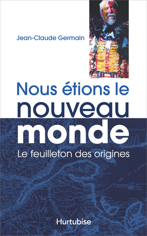 Couverture ebook de Nous étions le Nouveau Monde T1 - Le feuilleton des origines, de Germain Jean-Claude