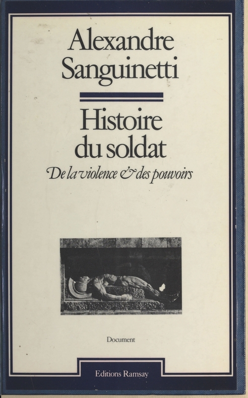Couverture ebook de Histoire du soldat : De la violence et des pouvoirs, de Alexandre Sanguinetti