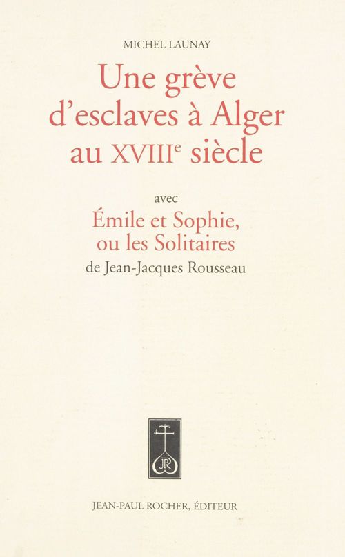 ebook cover of Une grève d'esclaves à Alger au XVIIIe siècle, by Michel Launay