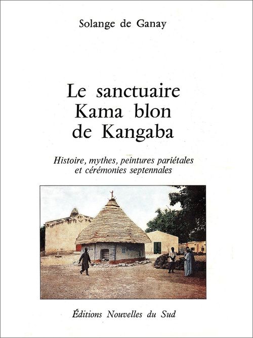 Couverture ebook de Le sanctuaire Kama blon de Kangaba, de Solange De Ganay