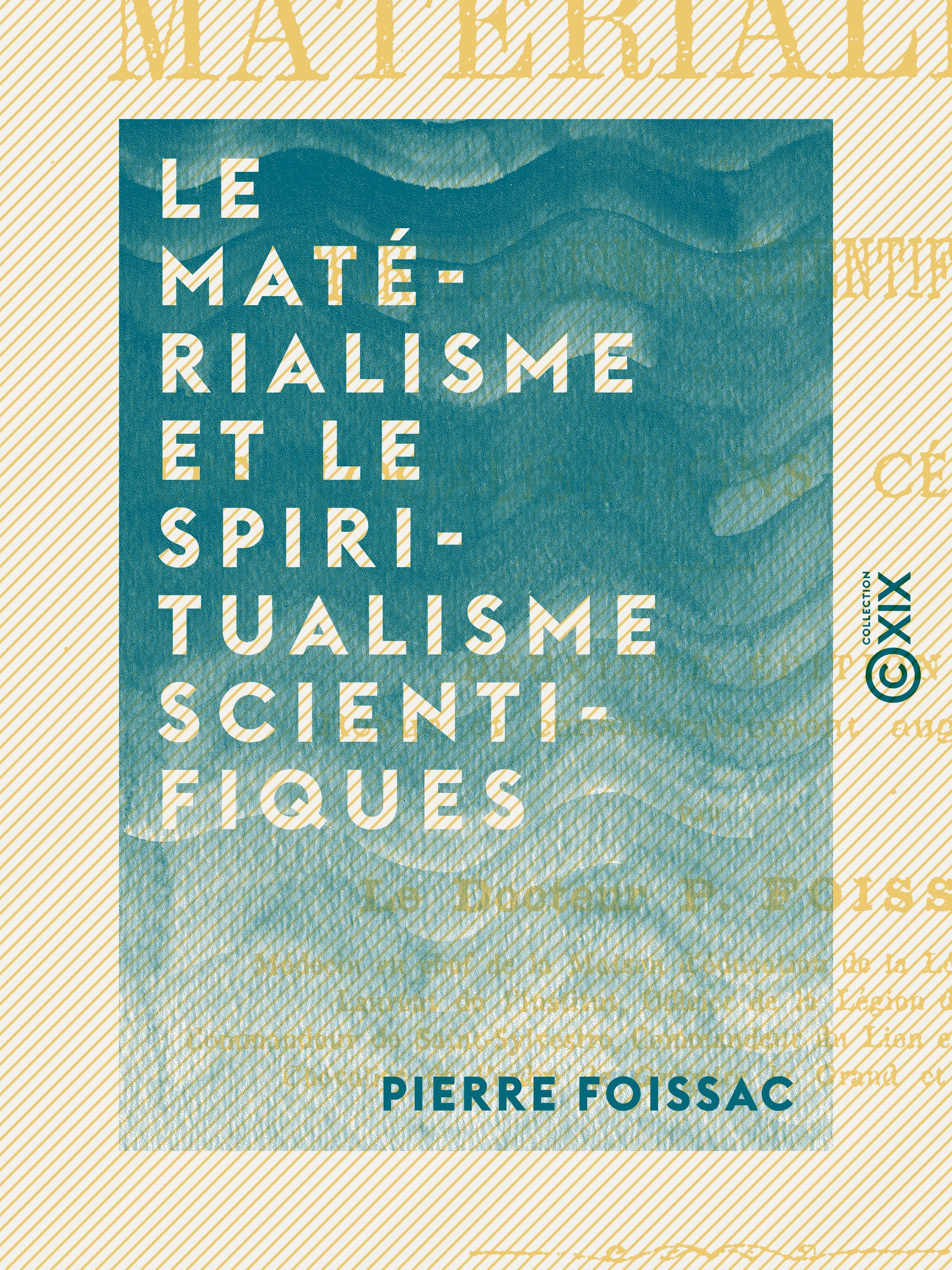 ebook cover of Le Matérialisme et le Spiritualisme scientifiques, by Pierre Foissac