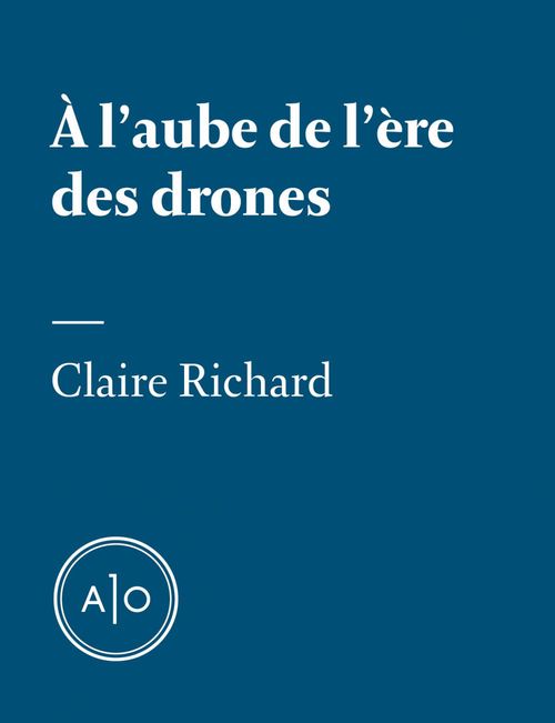 ebook cover of À l'aube de l'ère des drones, by Claire Richard