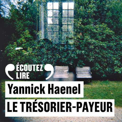 audiobook cover of Le Trésorier-payeur, by Yannick Haenel