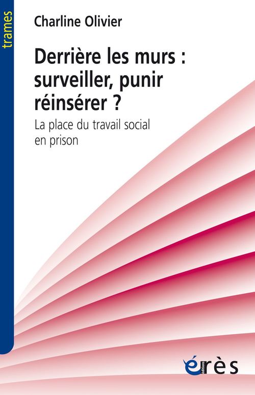 ebook cover of Derrière les murs : surveiller, punir, réinsérer ?, by Charline Olivier