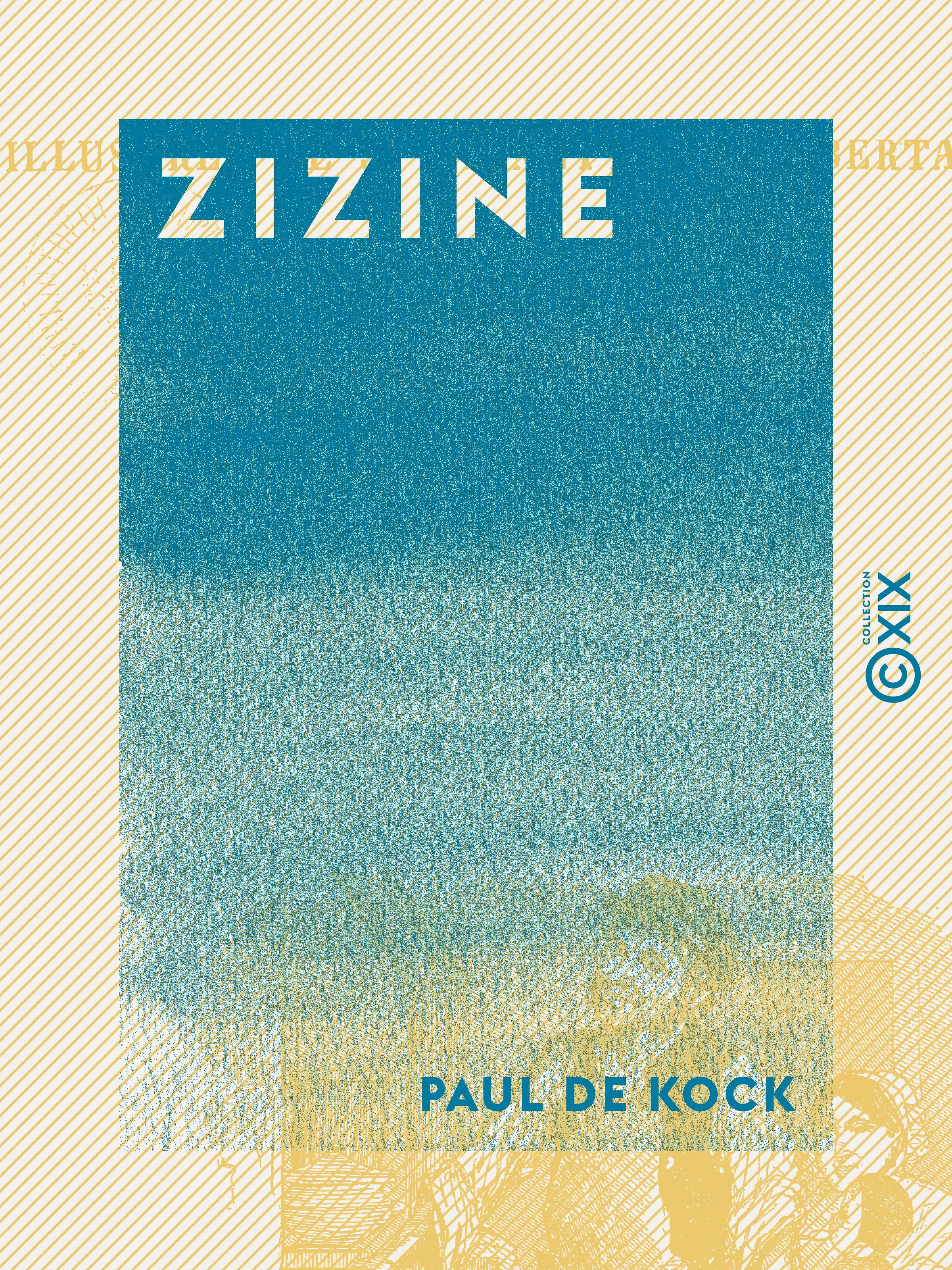 Couverture ebook de Zizine - Suivi par Les Enfants de Maître Pierre, de Paul De Kock