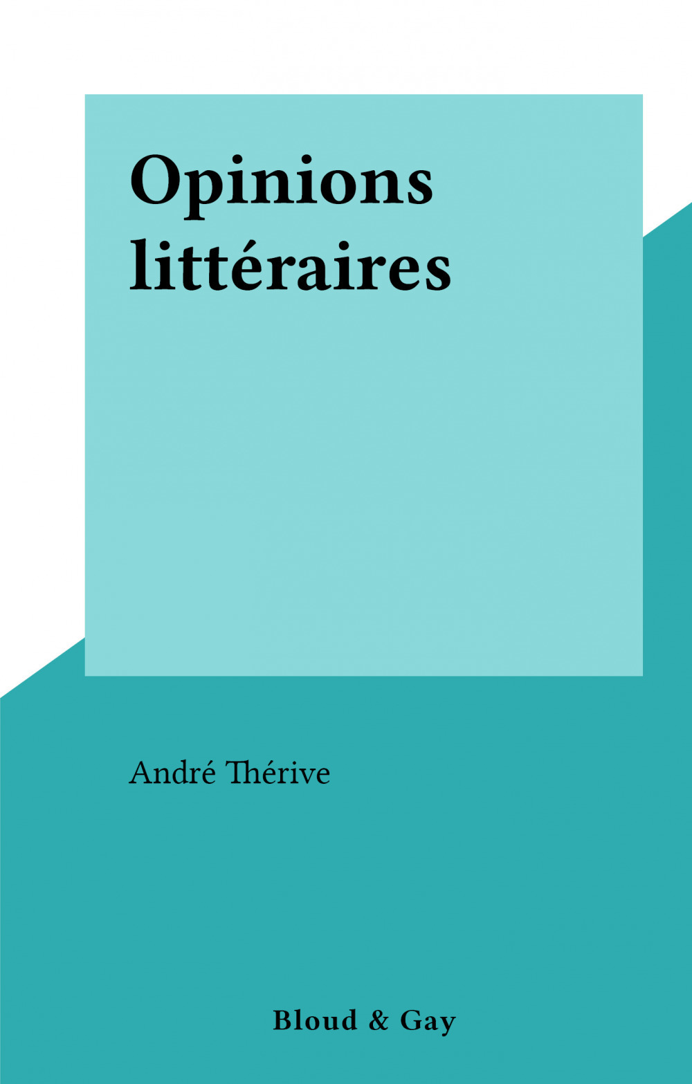 ebook cover of Opinions littéraires, by Andre Therive