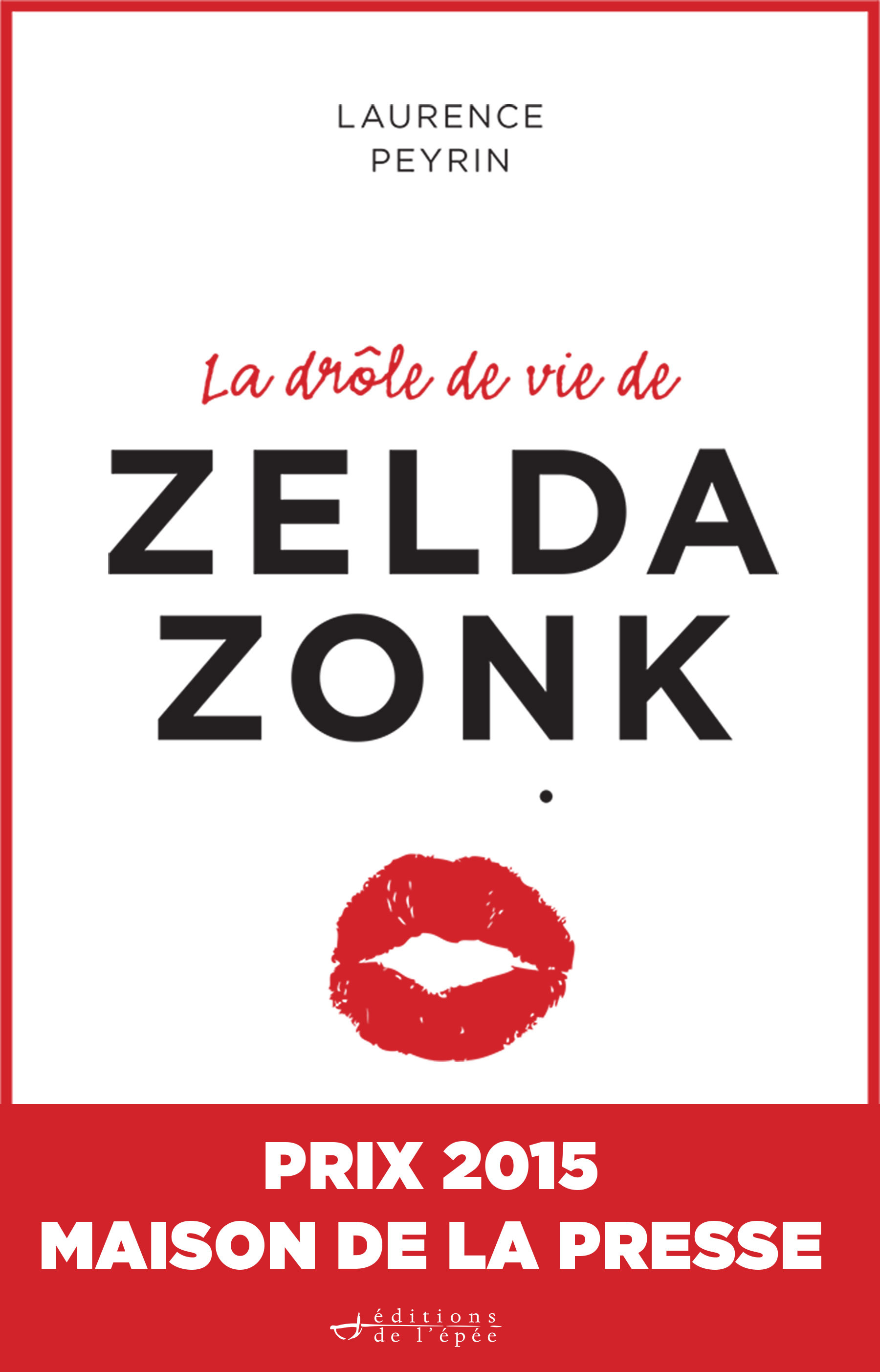 ebook cover of La drôle de vie de Zelda Zonk : Prix Maison de la presse 2015, by Laurence Peyrin