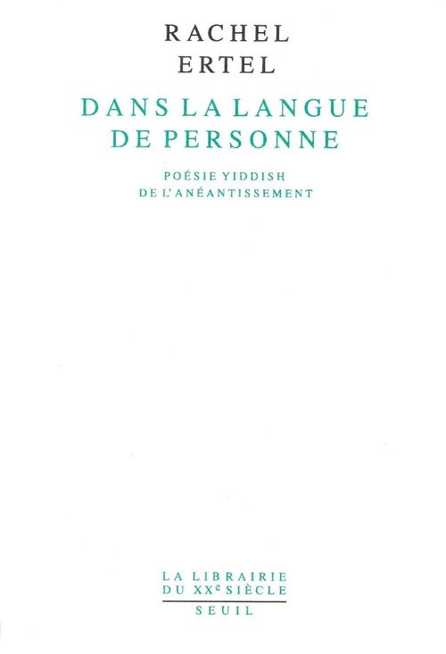 Couverture ebook de Dans la langue de personne. Poésie yiddish de l'anéantissement, de Rachel Ertel