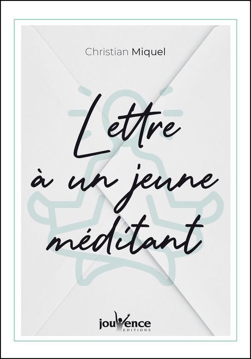 Couverture ebook de Lettre à un jeune méditant, de Christian Miquel