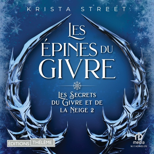 audiobook cover of Les Épines du Givre: Les Secrets du Givre et de la Neige, T2, by Krista Street