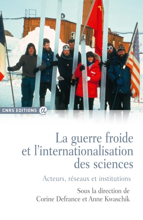 Couverture ebook de La guerre froide et l'internationalisation des sciences, de Corine Defrance, Anne Kwaschik