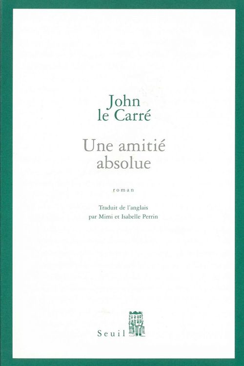 ebook cover of Une amitié absolue, by John Le Carré