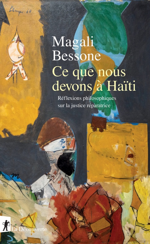 ebook cover of Ce que nous devons à Haïti - Réflexions philosophiques sur la justice réparatrice, by Magali Bessone