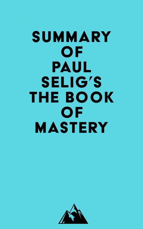 ebook cover of Summary of Paul Selig's The Book of Mastery, by Everest Media