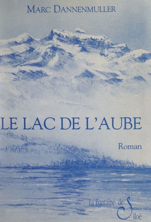 Couverture ebook de Le lac de l'Aube, de Marc Dannenmuller