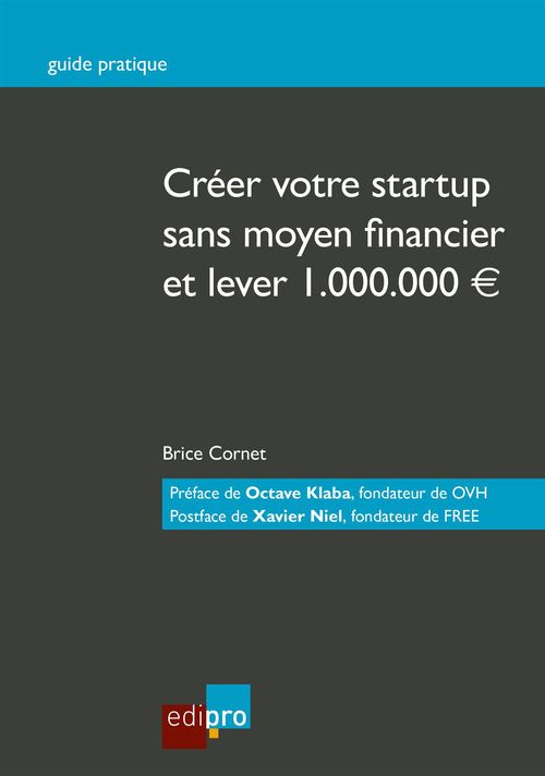 Couverture ebook de Créer votre start-up sans moyen financier et lever 1.000.000EUR, de Brice Cornet