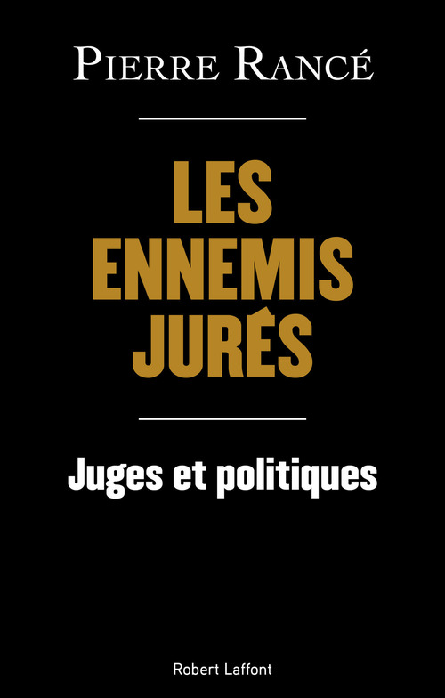 ebook cover of Les Ennemis jurés - Juges et politiques, by Pierre Rancé