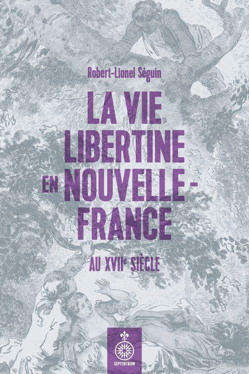ebook cover of La vie libertine en Nouvelle-France au XVIIe siècle, by Seguin Robert-Lionel