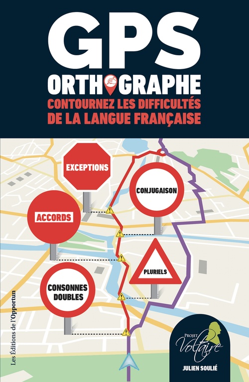 Couverture ebook de GPS ORTHOGRAPHE - Contournez les difficultés de la langue française, de Julien Soulié