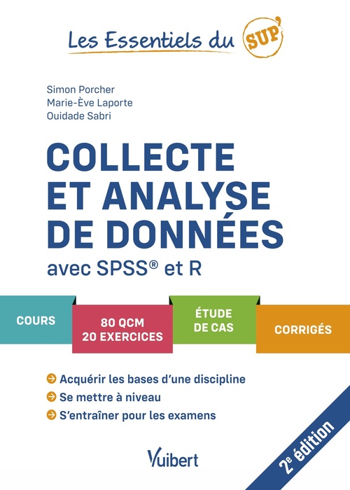Couverture ebook de Collecte et analyse de données avec SPSS et R, de Simon  Porcher, OUIDADE Sabri, Marie-Eve Laporte