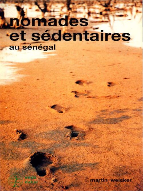 ebook cover of Nomades et sédentaires au Sénégal Dakar, Enda-Editions, 1993, by Martin Weicker