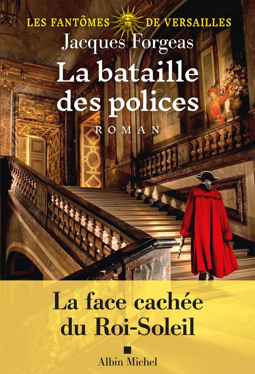 Couverture ebook de Les Fantômes de Versailles - tome 3 La Bataille des polices, de Jacques Forgeas