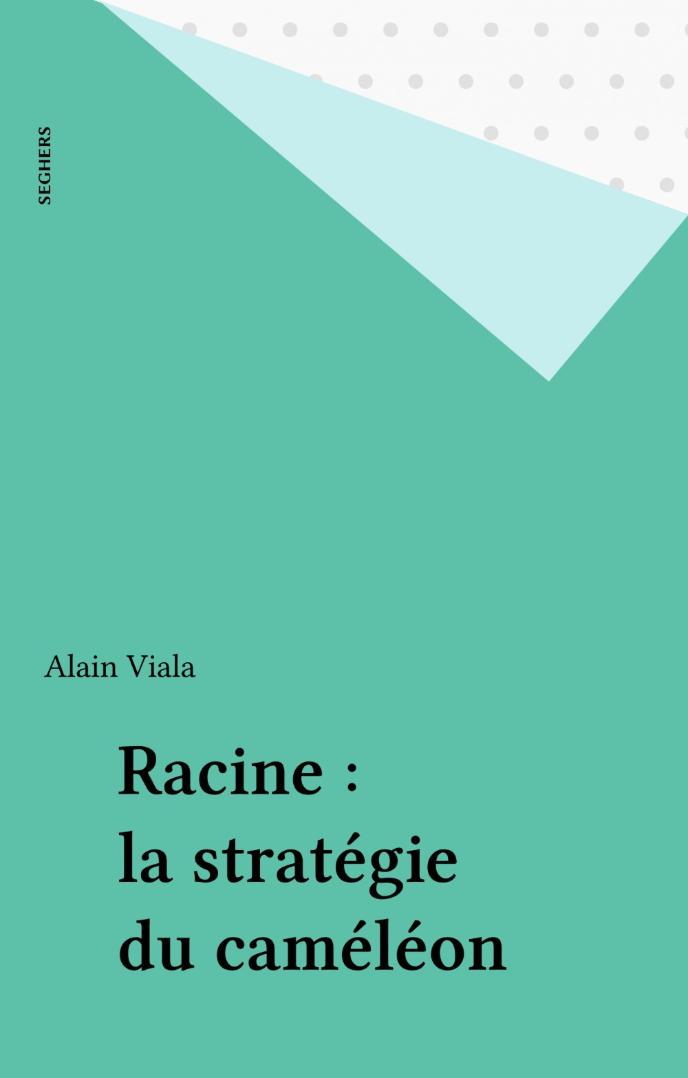 Couverture ebook de Racine : la stratégie du caméléon, de Alain Viala