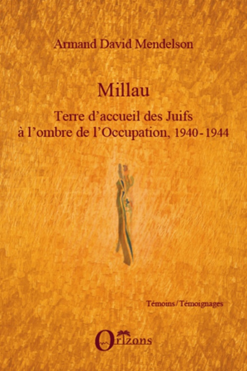 ebook cover of Millau. Terre d'accueil des Juifs à l'ombre de l'Occupation, 1940-1944, by Armand david Mendelson