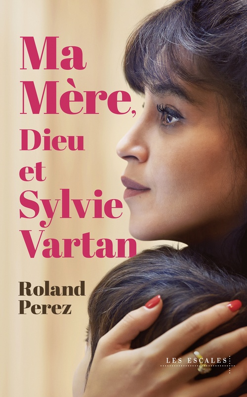 Couverture ebook de Ma mère, Dieu et Sylvie Vartan, de Roland Perez