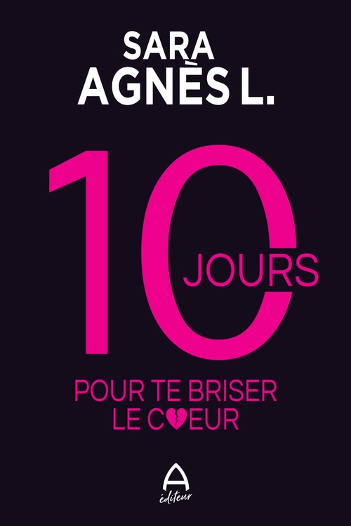 ebook cover of 10 jours pour te briser le coeur, by L. Sara Agnes
