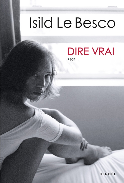 ebook cover of Dire vrai, by Isild Le Besco