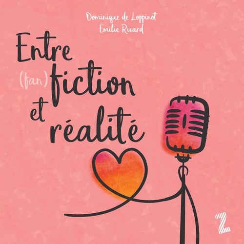 audiobook cover of Entre (fan) fiction et réalité, by Dominique De Loppinot, Emilie Rivard