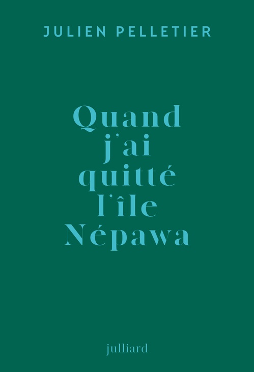 Couverture ebook de Quand j'ai quitté l'île Népawa, de Julien Pelletier