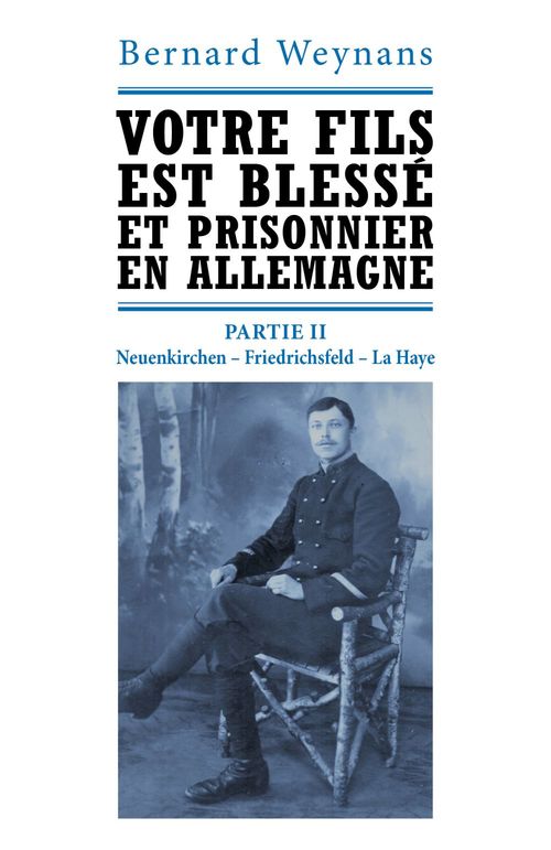 Couverture ebook de Votre fils est blessé et prisonnier en Allemagne Partie II, de Bernard Weynans