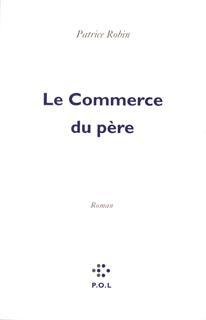Couverture ebook de Le Commerce du père, de Patrice Robin