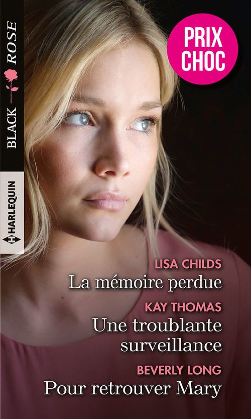 Couverture ebook de La mémoire perdue - Une troublante surveillance - Pour retrouver Mary, de Childs/Thomas/Long