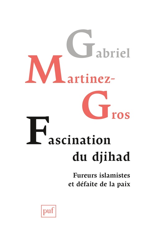 ebook cover of Fascination du djihad : Fureurs islamistes et défaite de la paix, by Gabriel Martinez-Gros