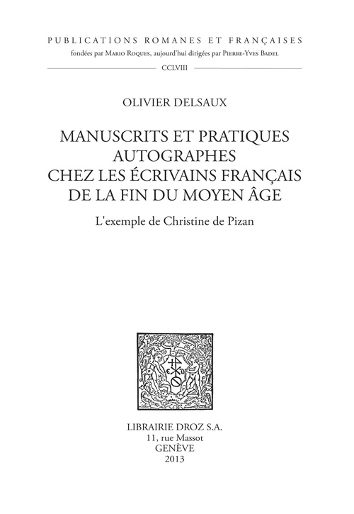 Couverture ebook de Manuscrits et pratiques autographes chez les écrivains français de la fin du Moyen Age, de Delsaux Olivier