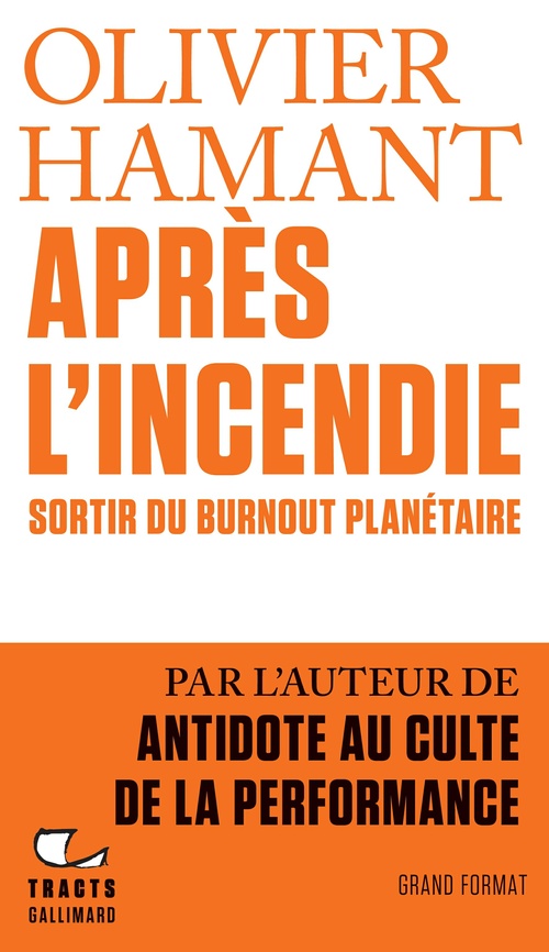 Couverture ebook de Tracts - Après l´incendie. Sortir du burnout planétaire, de Olivier Hamant