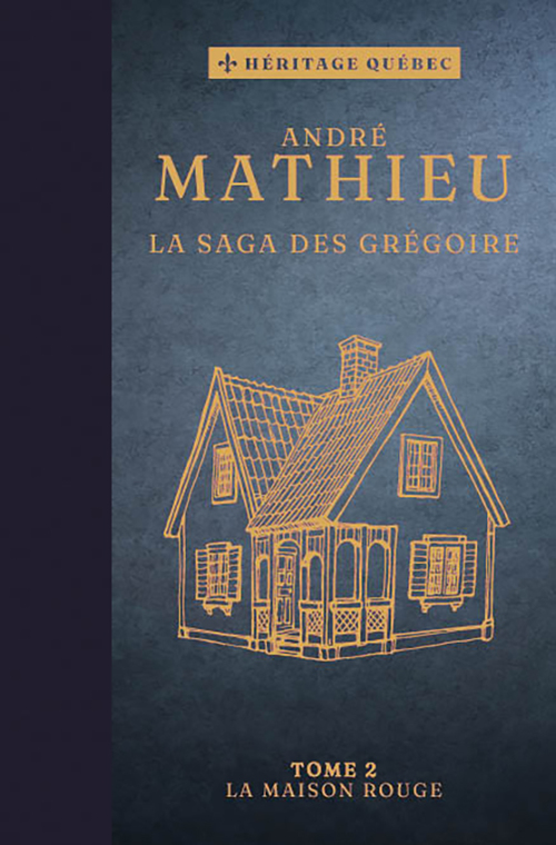 ebook cover of La saga des Grégoire Tome 2 : La maison rouge, by André Mathieu