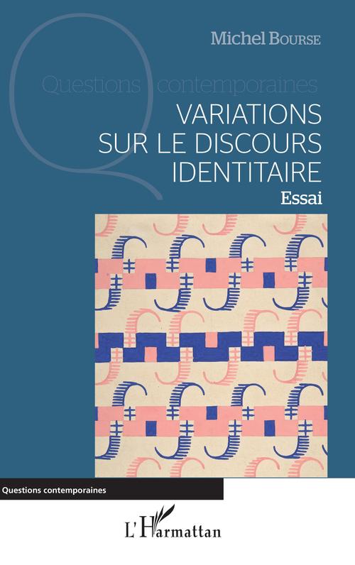 Couverture ebook de Variations sur le discours identitaire, de Michel Bourse