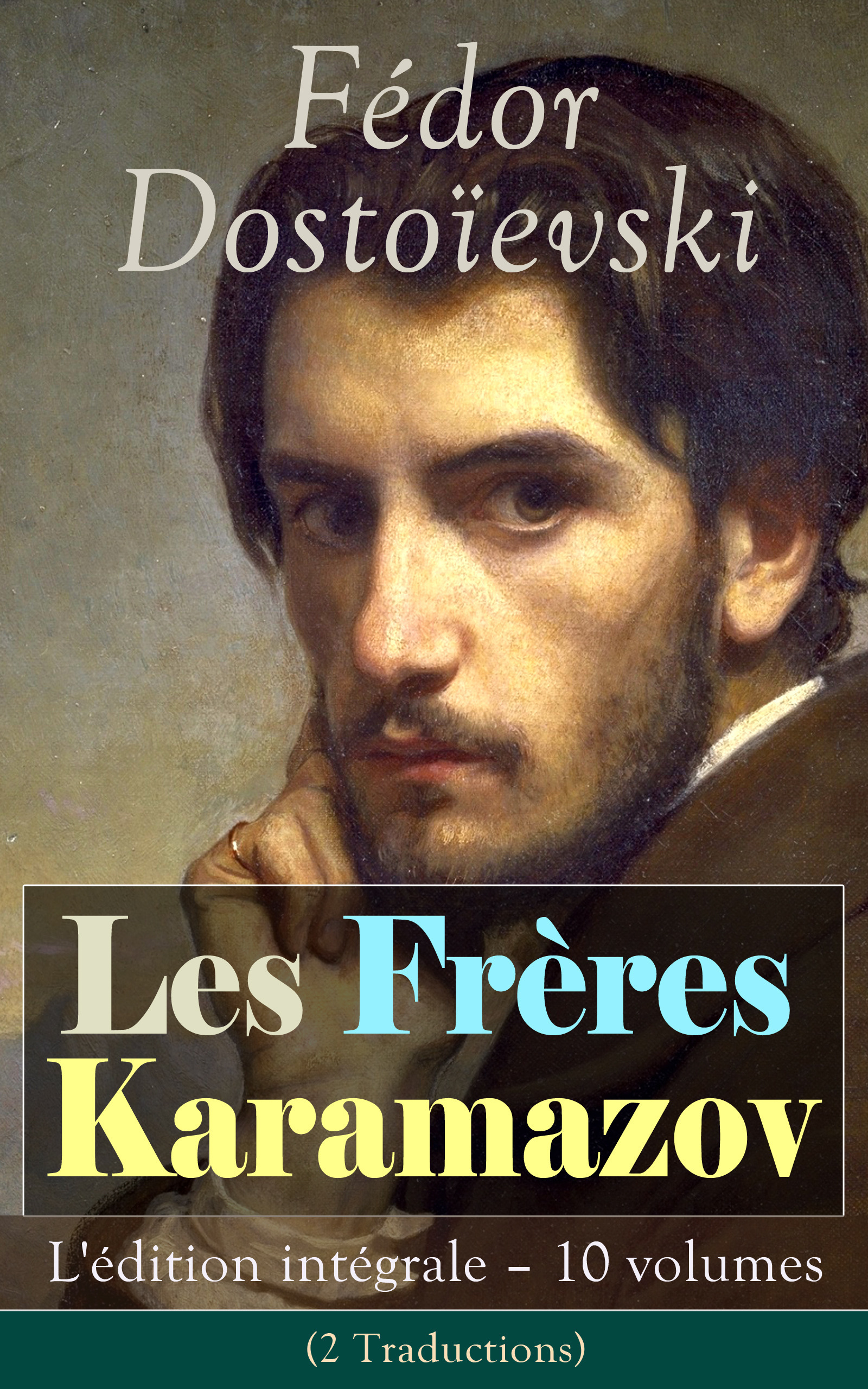 ebook cover of Les Frères Karamazov: L'édition intégrale - 10 volumes (2 Traductions), by Fedor Dostoïevski