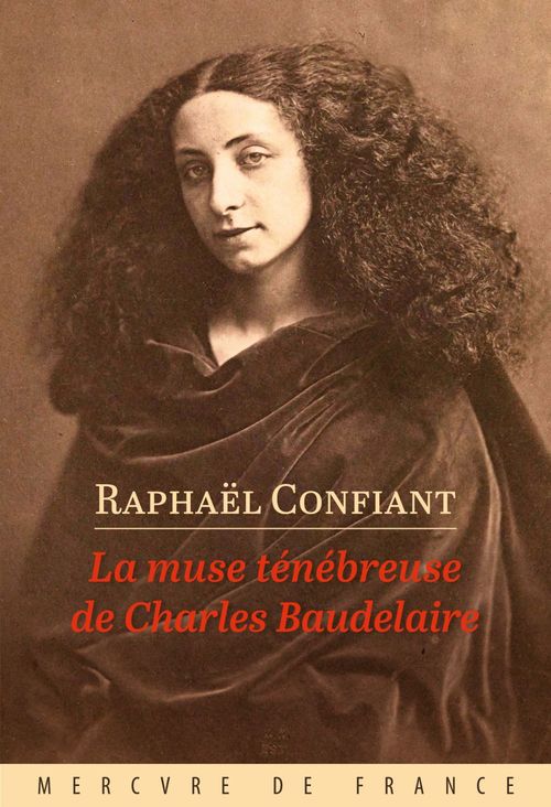 Couverture ebook de La muse ténébreuse de Charles Baudelaire, de Raphaël Confiant